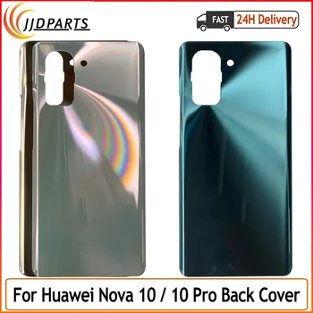 НОВИНКА для Huawei Nova 10 Pro, задняя крышка батарейного отсека, Стеклянная панель, задняя крышка корпуса, Запасные части для задней крышки Nova 10  5
